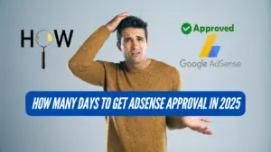 How Many Days to Get AdSense Approval