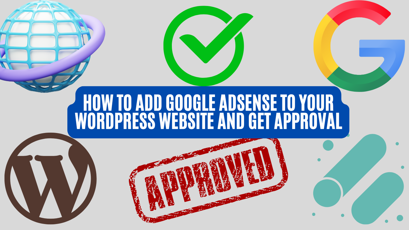 How to Add Google AdSense to Your WordPress Website and Get Approval